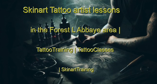 Skinart Tattoo artist lessons in the Forest L Abbaye area | TattooTraining | TattooClasses | SkinartTraining-France